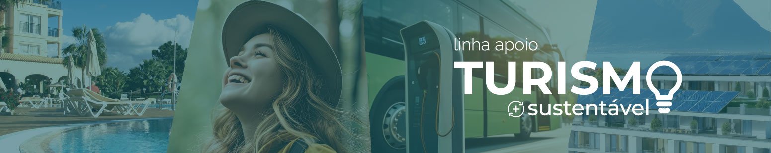 Linha Apoio Turismo + Sustentável Linha Apoio Turismo + Sustentável